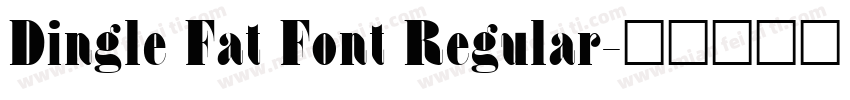 Dingle Fat Font Regular字体转换